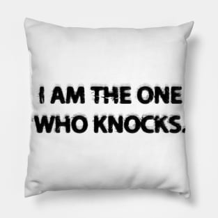 I am the one who knocks Pillow