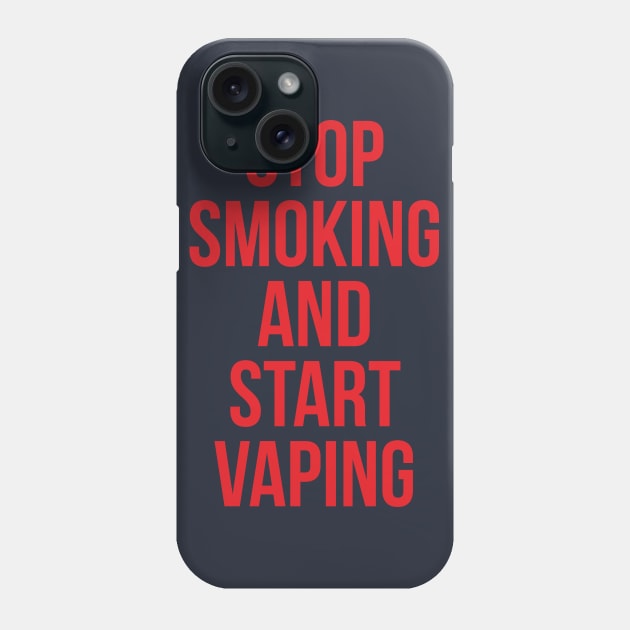 Stop Smoking Start Vaping Phone Case by alfandi