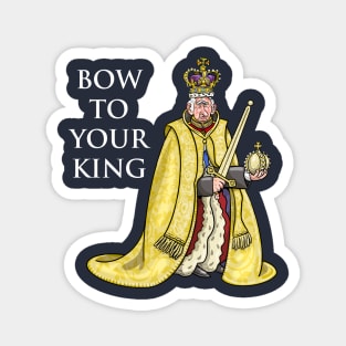 Bow to your King! Magnet