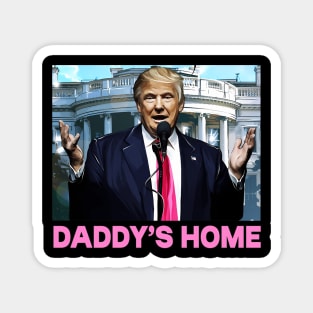 Funny Trump Pink Daddys Home , Trump 2024 Magnet