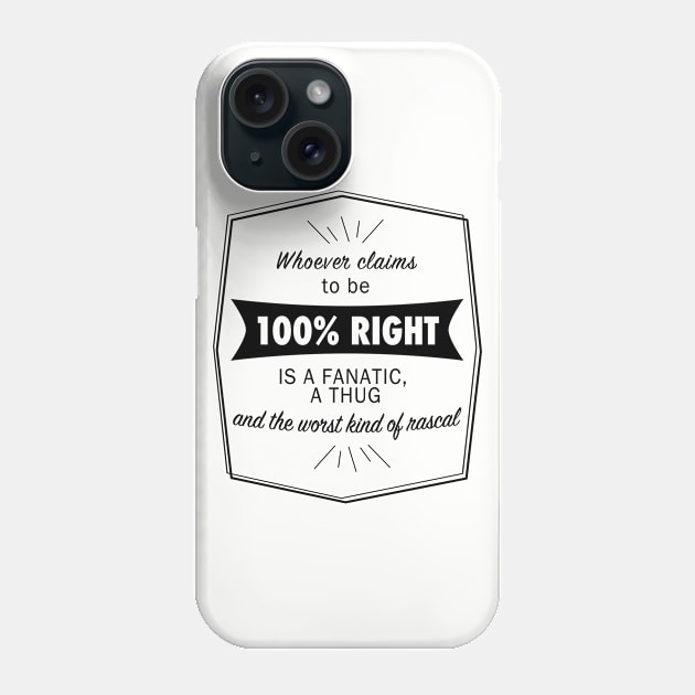 100% Right Phone Case by Fireworks Designs