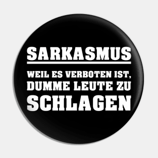 Sarkamus - Weil es verboten ist, dumme Leute zu schlagen Pin