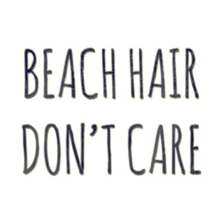 Beach Hair Don't Care T-Shirt