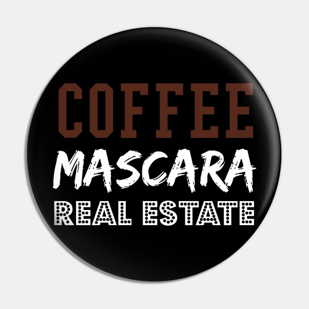 Coffee Mascara Real Estate, Realtor Shirt, Real Estate Is My Hustle, Realtor Gift, Making Dreams Come True, Gift for Real Estate Agent Pin by  Funny .designs123