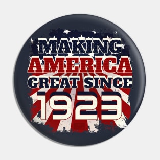 1923 Making America Great Patriotic US Born Birthday Pin