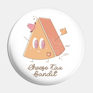 Cheese Tax Bandit Pin