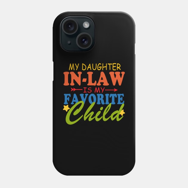 my daughter in law is my favorite child Phone Case by marisamegan8av