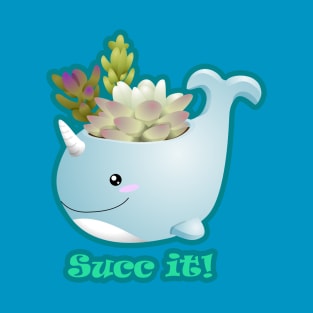 Succ it! (Narwhal) T-Shirt