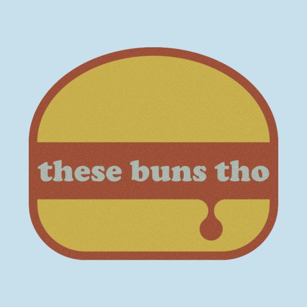These Buns Tho!!! by meganther0se