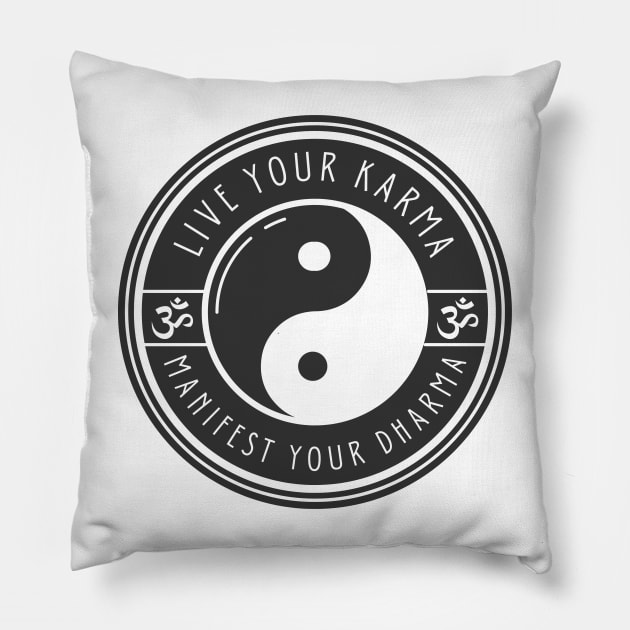 Live Your Karma, Manifest Your Dharma Pillow by BhaktiCloudsApparel