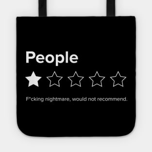 People, One Star, Fucking Nightmare, Would Not Recommend Sarcastic Review Tote