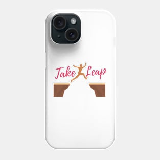 Adventure take a leap Phone Case