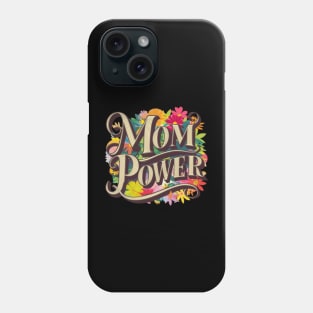 Mom Power - Mothers Day Phone Case