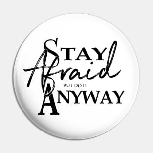 Stay Afraid Pin