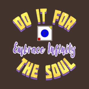 Do it for the Soul Embrace Infinity T-Shirt