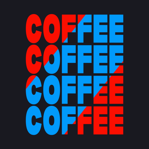 Coffee coffee coffee coffee by Evergreen Tee