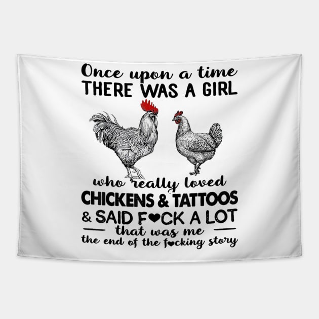 Once Upon A Time There Was A Girl Who Really Loved Chickens & Tattoos Tapestry by cobiepacior