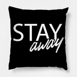 Stay away - Social Distancing 2020 Quarantined Pillow