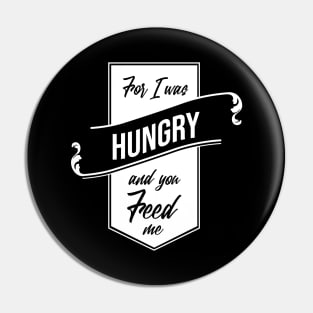 'For I Was Hungry And You Feed Me' Refugee Care Shirt Pin