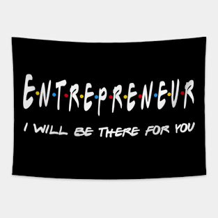 Entrepreneur Gifts - I'll be there for you Tapestry