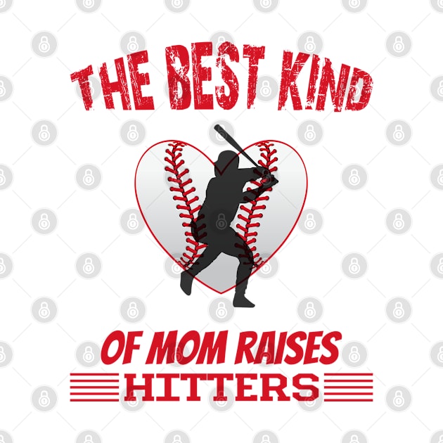 The best kind of mom raises hitters by A Zee Marketing