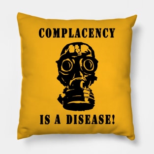 Gas Mask - Complacency is a Disease! Pillow