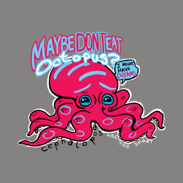 Maybe DON'T Eat Octopus by PhilBuni