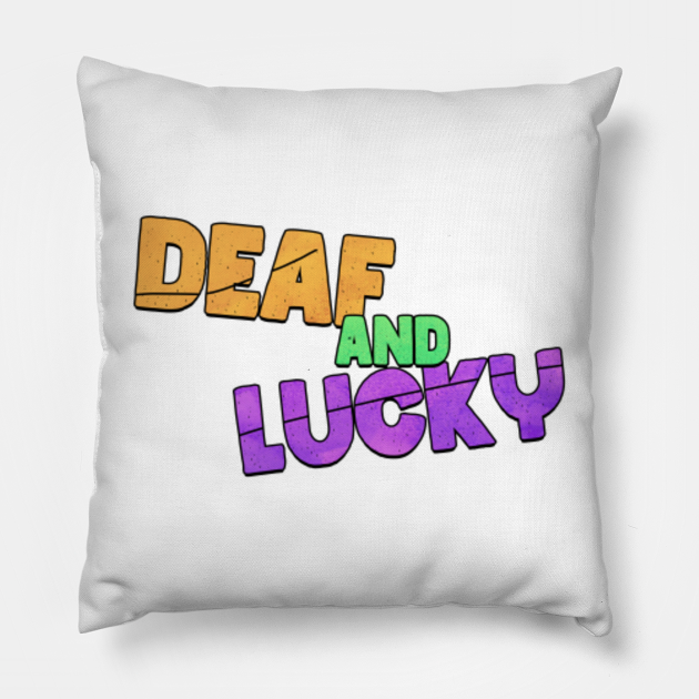 Deaf And Lucky, Deaf Deafness Deaf Birthday Deaf Gifts ASL BSL Hearing Loss Hearing Impaired