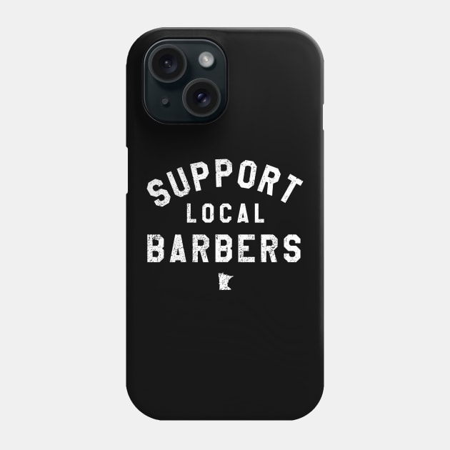 Support Local Barbers Phone Case by mjheubach