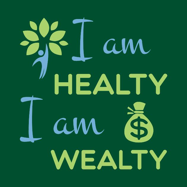 I am healthy I am wealthy by ahmed-design