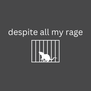 Despite All My Rage T-Shirt