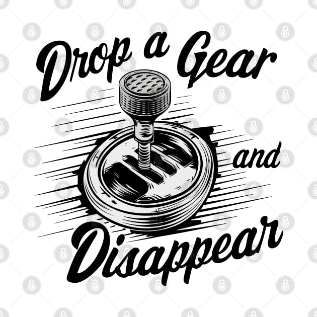 Drop a Gear and Disappear manual 6 speed shifter tee by Inkspire Apparel designs