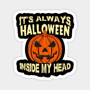 It's Always Halloween Inside My Head Jack O' Lantern Magnet