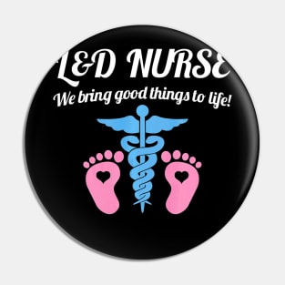 L&D Nurse Shirt, L&D Nurse Gift, L&D Nursing Gift Pin