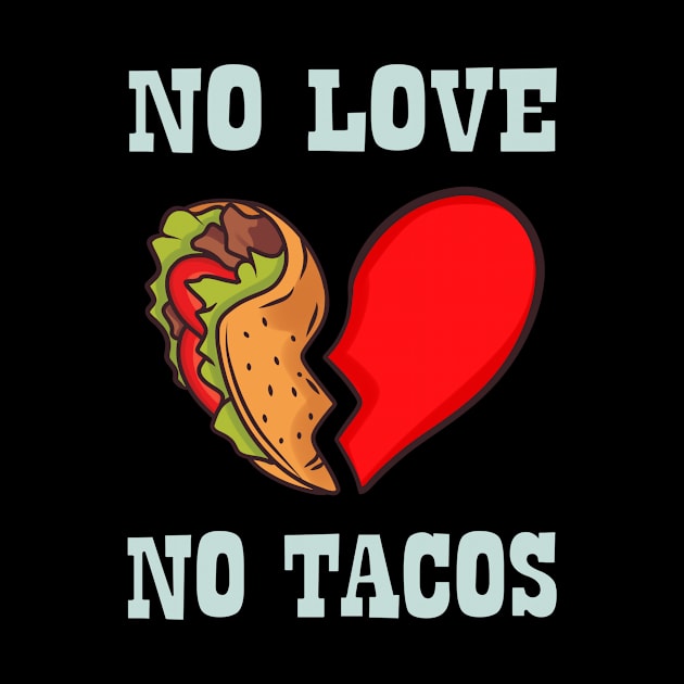 NO LOVE NO TACOS by ButterflyX