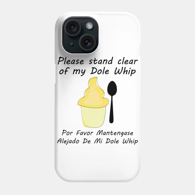 Please Stand clear of my Dole Whip Phone Case by Chip and Company