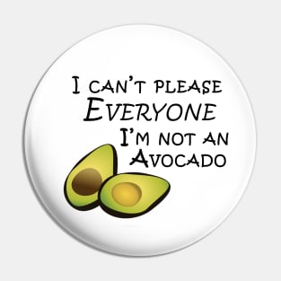 I'm Not An Avocado Pin