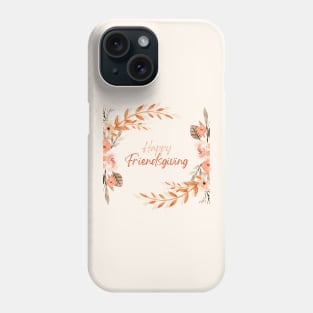 Happy Friendsgiving Phone Case