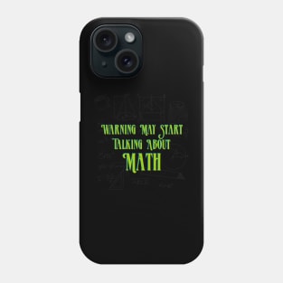 Warning May Start Talking About Math Phone Case