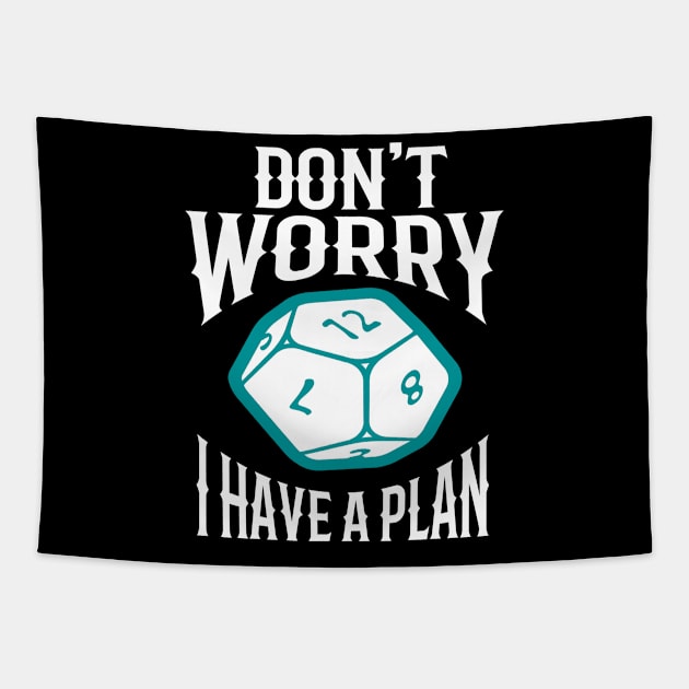 Dont Worry I Have A Plan Tapestry by MooonTees