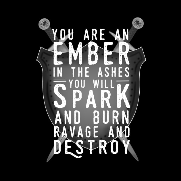 "You Are An Ember in the Ashes." by lovelyowlsbooks