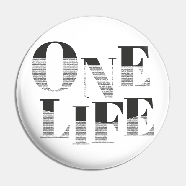 One Life Pin by Rolling Reality