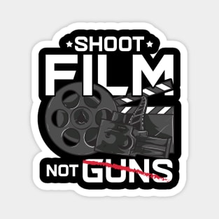 Shoot Film Not Guns Peaceful Filmmaker Director Magnet