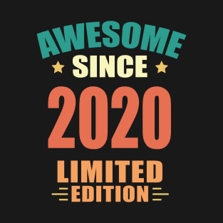 Awesome Since 2020 Limited Edition Birthday Gift Idea T-Shirt