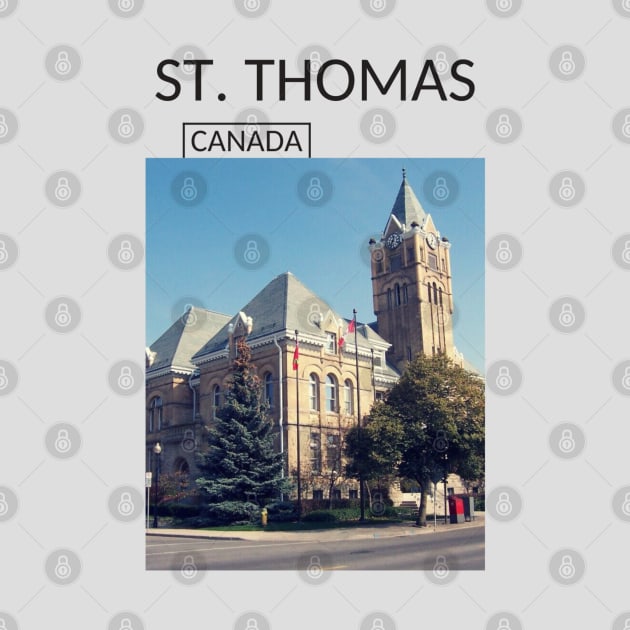 St. Thomas Ontario Canada Souvenir Present Gift for Canadian T-shirt Apparel Mug Notebook Tote Pillow Sticker Magnet by Mr. Travel Joy