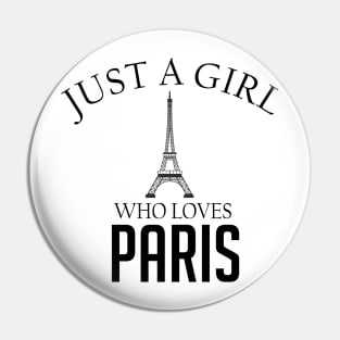 Just a girl who loves Paris Pin