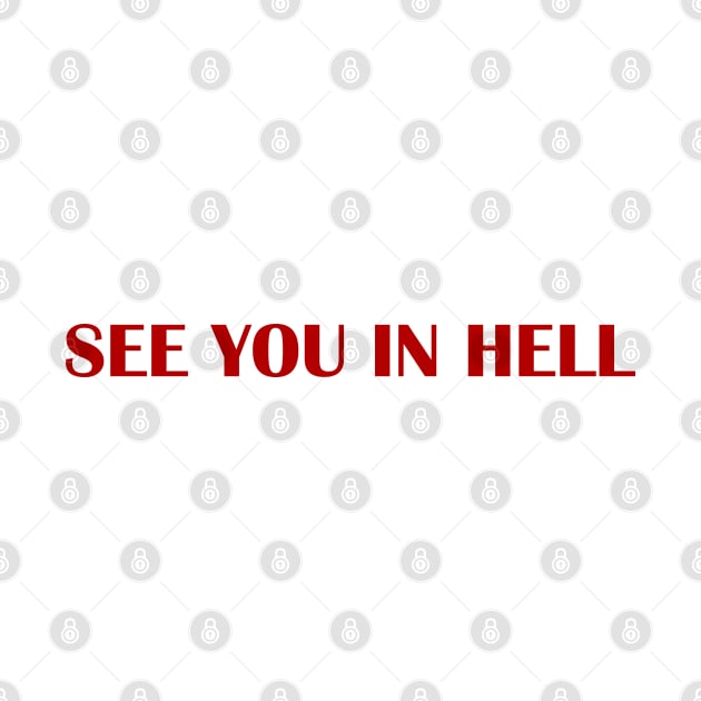 SEE YOU IN HELL by therunaways