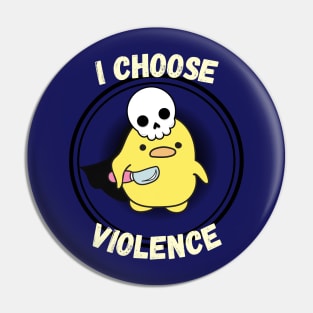 I Choose Violence Pin