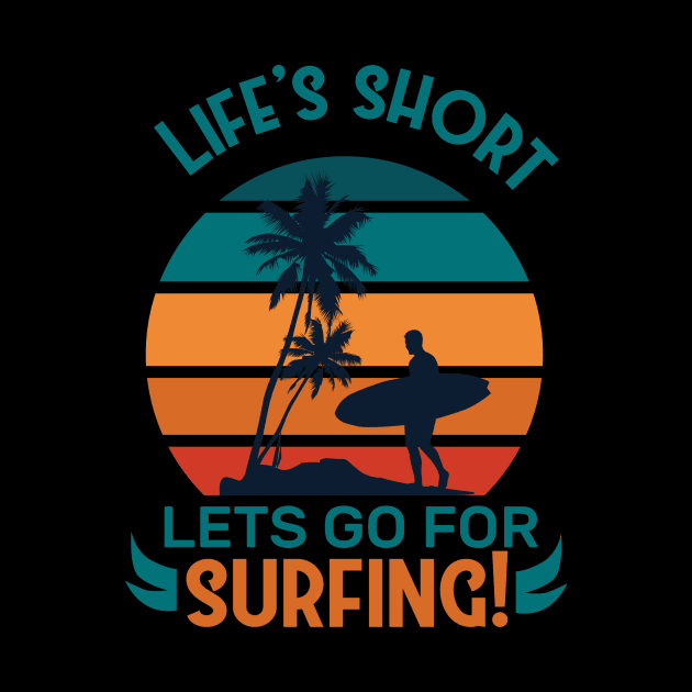 LIFE'S SHORT LETS GO FOR SURFING Sunset Retro aesthetic Vintage by Kribis