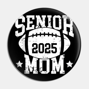 Senior Football Mom Graduation Class of 2025 Senior 25 Pin